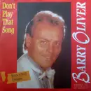 7inch Vinyl Single - Barry Oliver - Don't Play That Song