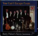 CD - Barry Palser's Savoy Jazzmen - You Can't Escape From...