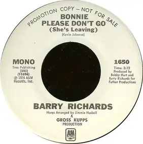 Barry Richards - Bonnie Please Don't Go (She's Leaving)