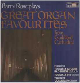 Barry Rose - Barry Rose Plays Great Organ Favourites From Guildford Cathedral