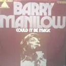 7'' - Barry Manilow - Could It Be Magic