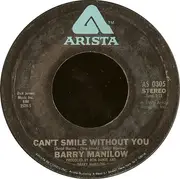 7'' - Barry Manilow - Can't Smile Without You