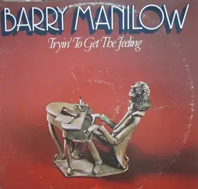 Barry Manilow - Tryin' to Get the Feeling