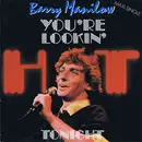 12'' - Barry Manilow - You're Lookin' Hot Tonight