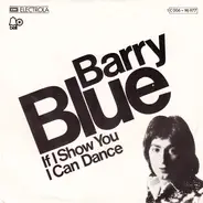 Barry Blue - If I Show You I Can Dance