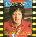 7'' - Barry Ryan With The Majority - Love Is Love / I'll Be On My Way, Dear