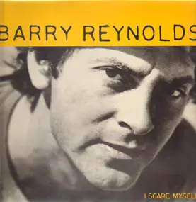 Barry Reynolds - I Scare Myself