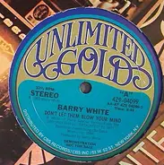 Barry White - Don't Let Them Blow Your Mind