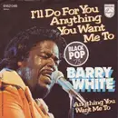 7'' - Barry White - I'll Do For You Anything You Want Me To