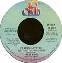 7'' - Barry White - I'm Gonna Love You Just A Little More Baby