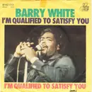7'' - Barry White - I'm Qualified To Satisfy You