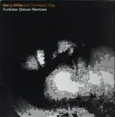12'' - Barry White - Let The Music Play (Funkstar Deluxe Remixes)