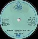 7'' - Barry White - What Am I Gonna Do With You - Solid centre