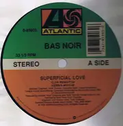 Bas Noir - Superficial Love (Kerri Chandler Remixes)