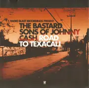 CD - Bastard Sons Of Johnny Cash - Road To Texacali