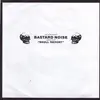 7'' - Bastard Noise - Skull Report