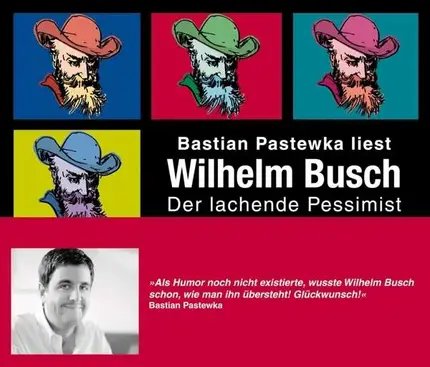 Bastian Pastewka - Wilhelm Busch-Der lachende Pessimist