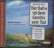 Bastian Sick - Der Dativ Ist Dem Genitiv Sein Tod