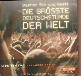 Bastian Sick - Die größte Deutschstunde der Welt