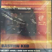 Bastien Keb - The Only Angel I Ever Saw Wore Black