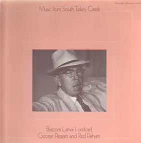 Bascom Lamar Lunsford - Music From South Turkey Creek