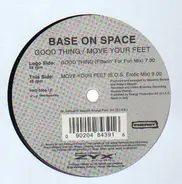 Base On Space - Good Thing / Move Your Feet