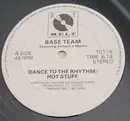 12inch Vinyl Single - Base Team Featuring Veronica Martin - Dance To The Rhythm / Hot Stuff