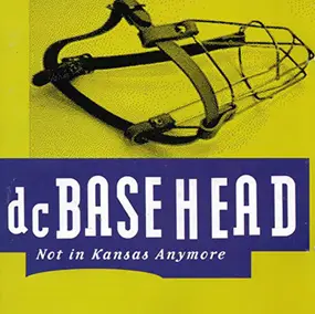 Basehead - Not in Kansas Anymore