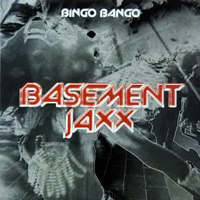 Basement Jaxx - Bingo Bango