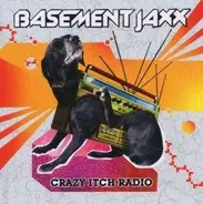 Basement Jaxx - Crazy Itch Radio