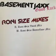 Basement Jaxx - Good Luck (Roni Size Mixes)