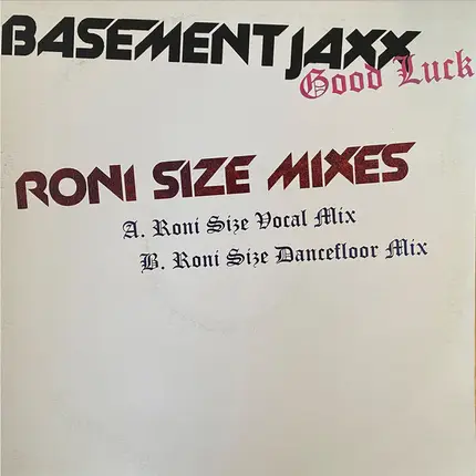 Basement Jaxx - Good Luck (Roni Size Mixes)