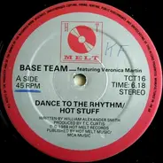 Base Team Featuring Veronica Martin - Dance To The Rhythm / Hot Stuff
