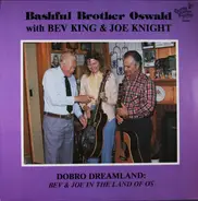 Bashful Brother Oswald With Bev King & Joe Knight - Dobro Dreamland: Bev & Joe In The Land Of Os