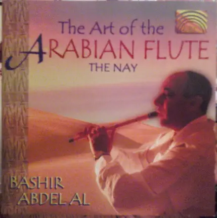 Bashir Abdelal - The Art Of The Arabian Flute (The Nay)