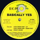 12'' - Basically Yes - Love Thang Rap / Crazy House