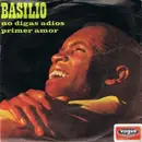 7inch Vinyl Single - Basilio - No Digas Adios / El Primer Amor - No cover