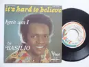 7inch Vinyl Single - Basilio - It's Hard To Believe