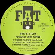 Bass Attitude Featuring Shay Jones - Treated Me Cruel