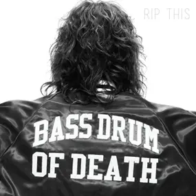 Bass Drum of Death - Rip This