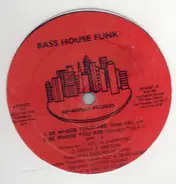 Bass House Funk - Be Where You Are