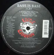 Bass Is Base - I Cry