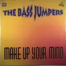 12inch Vinyl Single - Bass Jumpers - Make Up Your Mind