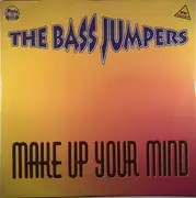 12inch Vinyl Single - Bass Jumpers - Make Up Your Mind