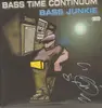 Double LP - Bass Junkie - Bass Time Continuum