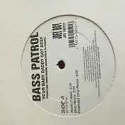 Bass Patrol - Your Baby Daddy Got Beef