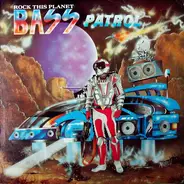 Bass Patrol - Rock This Planet