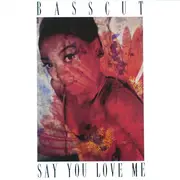 12'' - Basscut - Say You Love Me