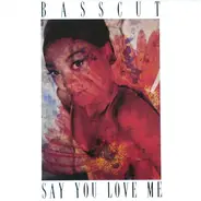 Basscut - Say You Love Me
