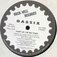 Bassix - Pump Up The Mo Town